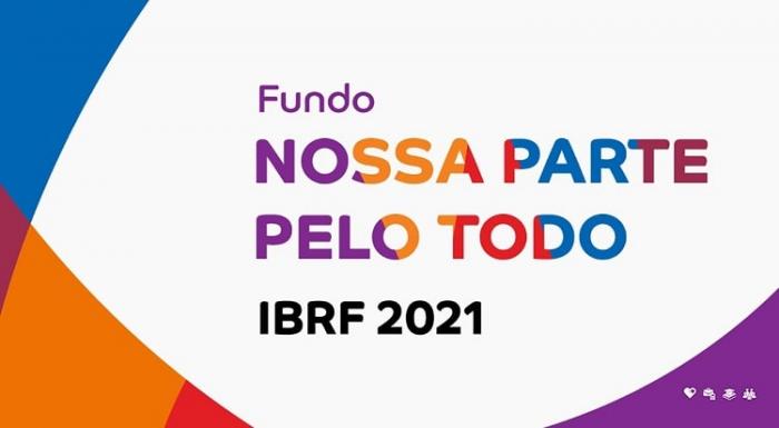Arte com o texto Fundo Nossa Parte Pelo Todo IBRF 2021 e nas laterais há uma borda colorida