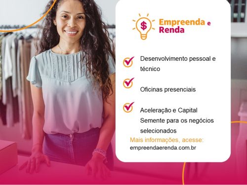 imagem de divulgação com o seguinte texto: Empreenda e renda: Desenvolvimento pessoal e técnico, oficinas presenciais, aceleração e capital semente. para mais informações acesse www.empreendaerenda.com.br. Realização IRME, parceria Itaú Mulher Empreendedora