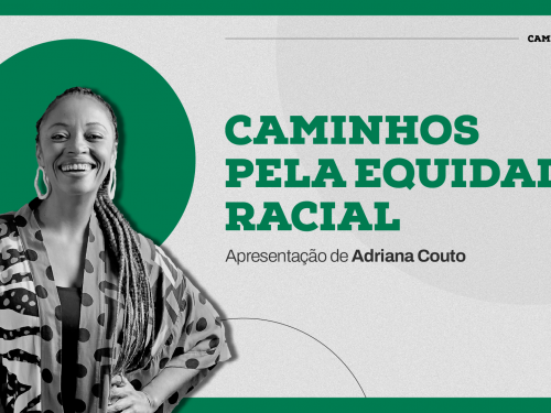 Thumb da temporada 4 da websérie 'Caminhos pela Equidade Racial'. A imagem tem predominância da cor cinza e apresenta uma imagem em preto e branco da jornalista Adriana Couto à esquerda - a foto dela está à frente de uma esfera verde. Há, no canto superior direito, a mensagem 'Caminhos 2025' e, ao centro, a frase 'Desafios do tema equidade racial'. Finalmente, aparece abaixo, no canto inferior direito, o logo da Fundação Tide Setubal.